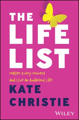 The Life List: The #1 Award Winner: Master Every Moment and Live an Audacious Life