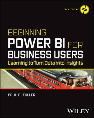 Beginning Power Bi for Business Users: Learning to Turn Data Into Insights