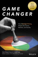 Game Changer: How Strategic Pricing Shapes Businesses, Markets, and Society Subscription