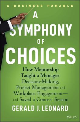 A Symphony of Choices: How Mentorship Taught a Manager Decision-Making, Project Management and Workplace Engagement -- And Saved a Concert Se