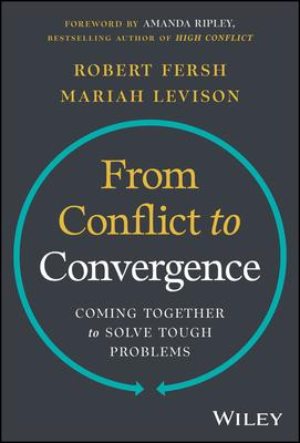 From Conflict to Convergence: Coming Together to Solve Tough Problems