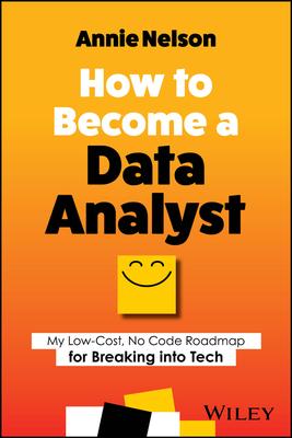 How to Become a Data Analyst: My Low-Cost, No Code Roadmap for Breaking Into Tech