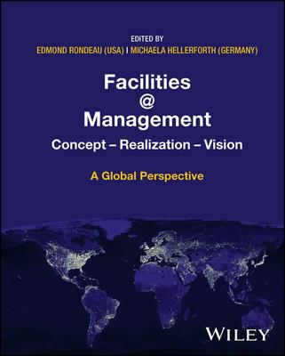 Facilities @ Management: Concept, Realization, Vision - A Global Perspective