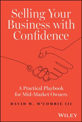 Selling Your Business with Confidence: A Practical Playbook for Mid-Market Owners