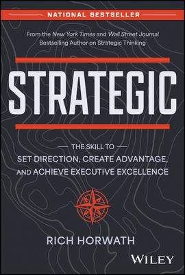 Strategic: The Skill to Set Direction, Create Advantage, and Achieve Executive Excellence