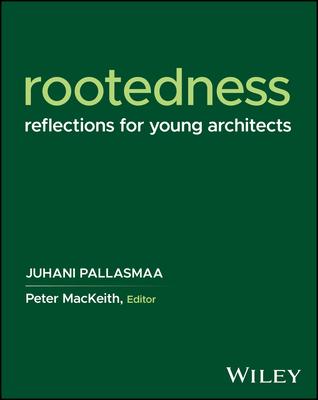 Rootedness: Reflections for Young Architects