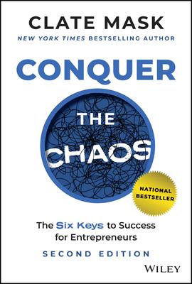 Conquer the Chaos: The 6 Keys to Success for Entrepreneurs