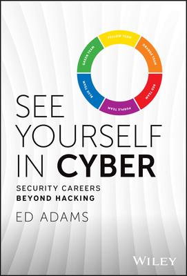 See Yourself in Cyber: Security Careers Beyond Hacking