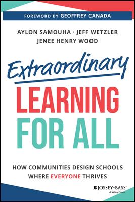 Extraordinary Learning for All: How Communities Design Schools Where Everyone Thrives