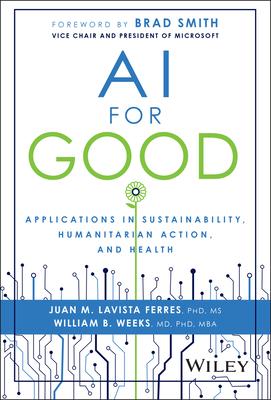 AI for Good: Applications in Sustainability, Humanitarian Action, and Health