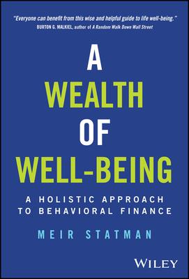 A Wealth of Well-Being: A Holistic Approach to Behavioral Finance