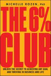 The 6% Club: Unlock the Secret to Achieving Any Goal and Thriving in Business and Life Subscription