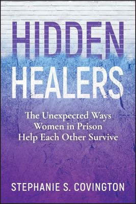 Hidden Healers: The Unexpected Ways Women in Prison Help Each Other Survive