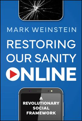 Restoring Our Sanity Online: A Revolutionary Social Framework