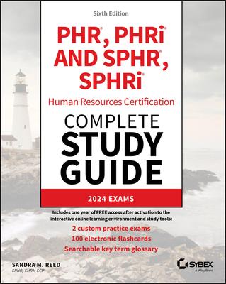 Phr, Phri and Sphr, Sphri Human Resources Certification Complete Study Guide: 2024 Exams