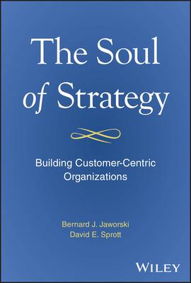 The Soul of Strategy: Building Customer Centric Organizations Subscription