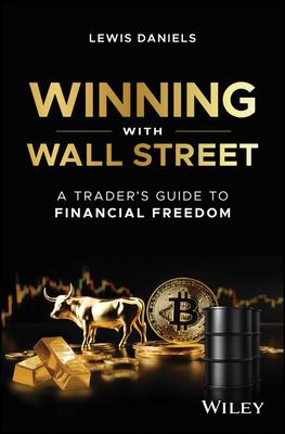 Winning with Wall Street: A Trader's Guide to Financial Freedom