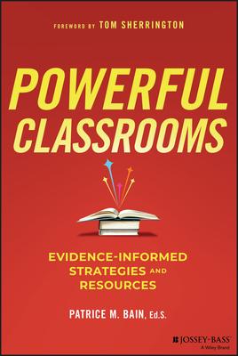 Powerful Classrooms: Evidence-Informed Strategies and Resources