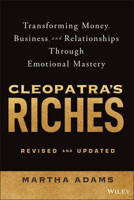 Cleopatra's Riches: Transforming Money, Business, and Relationships Through Emotional Mastery, Revised and Updated Subscription