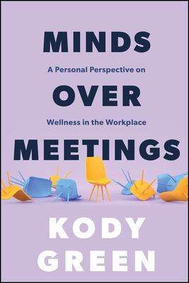 Minds Over Meetings: A Personal Perspective on Wellness in the Workplace Subscription