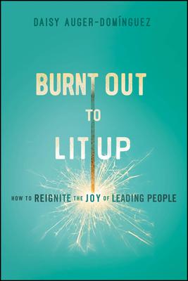 Burnt Out to Lit Up: How to Reignite the Joy of Leading People Subscription