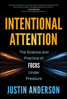 Intentional Attention: The Science and Practice of Focus Under Pressure Subscription