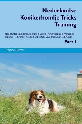 Nederlandse Kooikerhondje Tricks Training Nederlandse Kooikerhondje Tricks & Games Training Tracker & Workbook. Includes: Nederlandse Kooikerhondje Mu