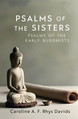 Psalms of the Sisters: Psalms of the Early Buddhists