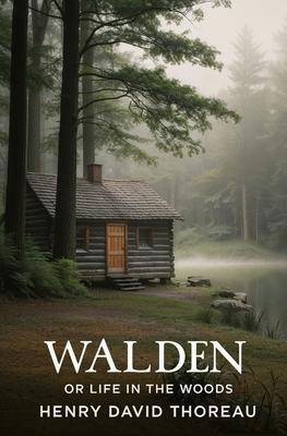 Walden, or Life in the Woods