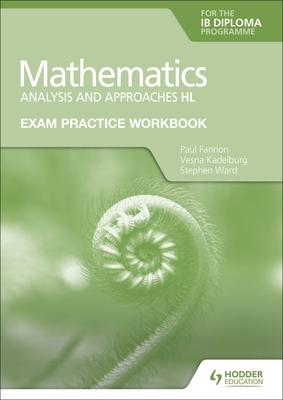 Exam Practice Workbook for Mathematics for the IB Diploma: Analysis and Approaches Hl Subscription