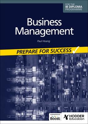 Business Management for the IB Diploma: Prepare for Success: Hodder Education Group