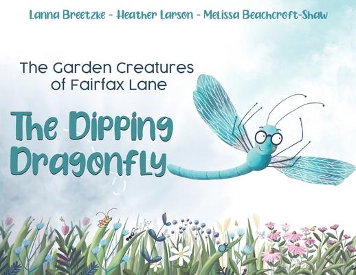 The Garden Creatures of Fairfax Lane: The Dipping Dragonfly