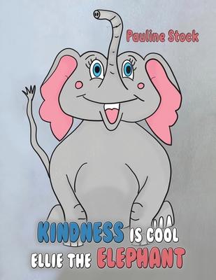 Kindness is Cool - Ellie the Elephant