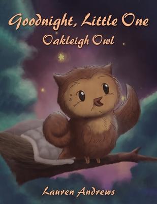 Goodnight, Little One: Oakleigh Owl