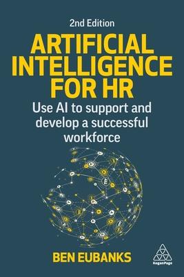 Artificial Intelligence for HR: Use AI to Support and Develop a Successful Workforce Subscription