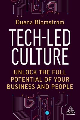 Tech-Led Culture: Unlock the Full Potential of Your Business and People