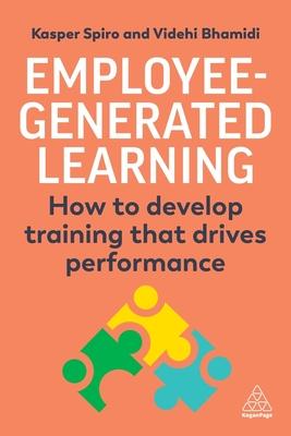 Employee-Generated Learning: How to Develop Training That Drives Performance Subscription