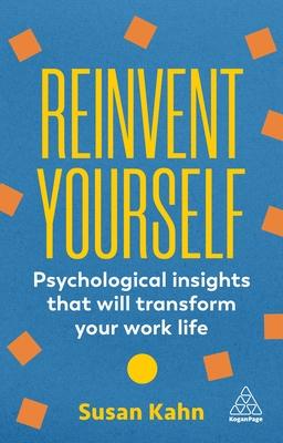 Reinvent Yourself: Psychological Insights That Will Transform Your Work Life