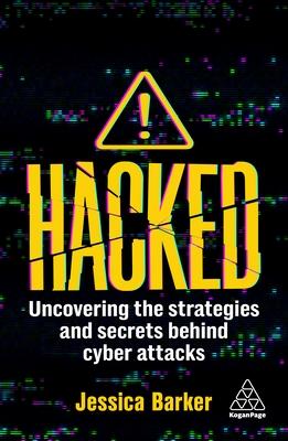 Hacked: The Secrets Behind Cyber Attacks