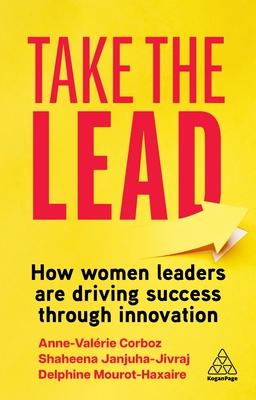 Take the Lead: How Women Leaders Are Driving Success Through Innovation