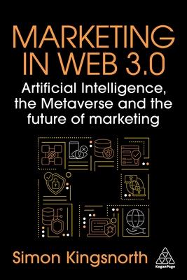 Marketing in Web 3.0: Artificial Intelligence, the Metaverse and the Future of Marketing