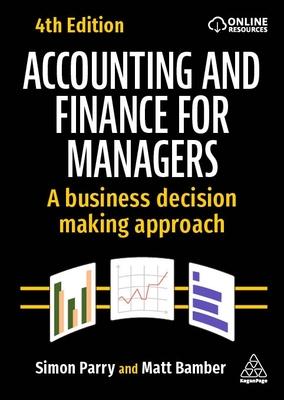 Accounting and Finance for Managers: A Business Decision Making Approach