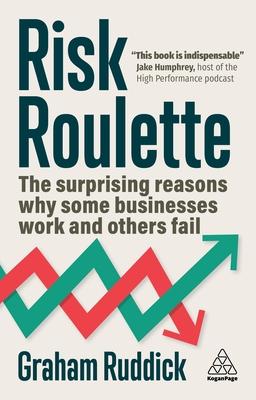 Risk Roulette: The Surprising Reasons Why Some Businesses Work and Others Fail