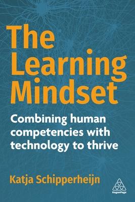 The Learning Mindset: Combining Human Competencies with Technology to Thrive