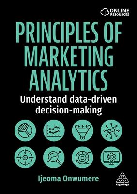Principles of Marketing Analytics: Understand Data-Driven Decision-Making Subscription