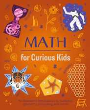Math for Curious Kids: An Illustrated Introduction to Numbers, Geometry, Computing, and More! Subscription