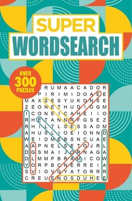 Super Wordsearch: Over 300 Puzzles