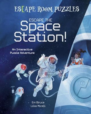 Escape Room Puzzles: Escape the Space Station!: An Interactive Puzzle Adventure