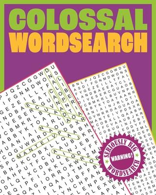 Colossal Wordsearch: Warning! Seriously Big Wordsearch