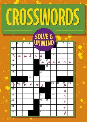 Solve and Unwind: Crosswords: Over 180 Puzzles